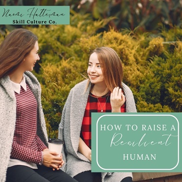 How to Raise a Resilient Human